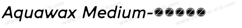 Aquawax Medium字体转换